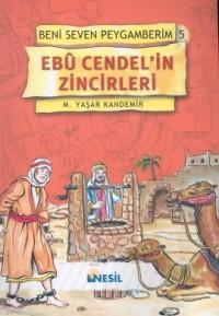 Ebu Cendelin Zincirleri; Beni Seven Peygamberim 5 Mehmet Yaşar Kandemi