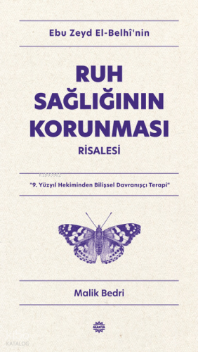 Ebu Zeyd el-Belhî’nin Ruh Sağlığının Korunması Risalesi Malik Bedri
