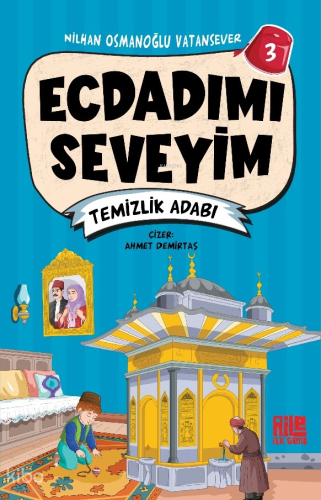 Ecdadımı Seveyim - 3 ;Temizlik Adabı Nilhan Osmanoğlu Vatansever