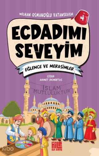 Ecdadımı Seveyim 4;Eğlence ve Merasimler Nilhan Osmanoğlu Vatansever