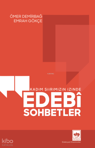 Edebi Sohbetler;Kadim Şiirimizin İzinde Ömer Demirbağ