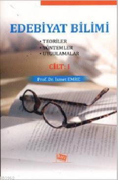 Edebiyat Bilimi Cilt 1; Teoriler - Yöntemler - Uygulamalar