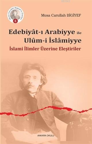 Edebiyat-ı Arabiyye ile Ulum-i İslamiyye Musa Carullah Bigiyef