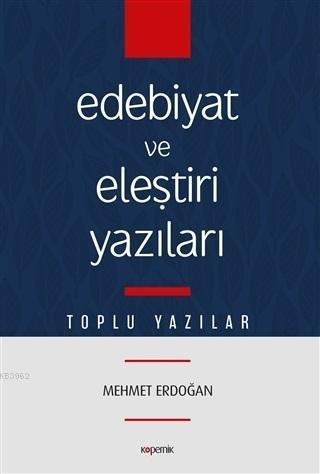 Edebiyat ve Eleştiri Yazıları; Toplu Yazılar