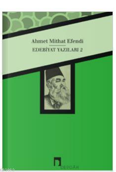 Edebiyat Yazıları 2 Ahmet Mithat Efendi