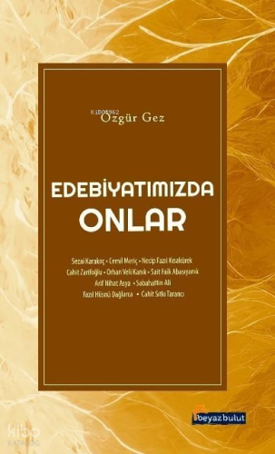 Edebiyatımızda Onlar Özgür Gez
