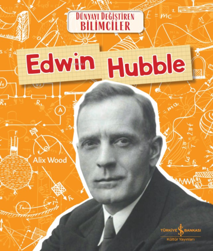 Edwin Hubble Dünyayi Değiştiren Bilimciler