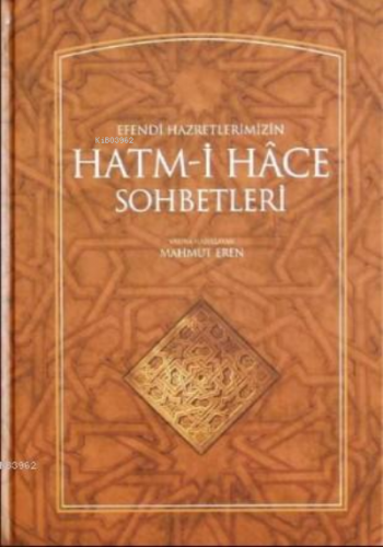 Efendi Hazretlerimizin Hatmi Hace Sohbetleri