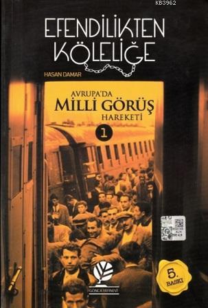 Efendilikten Köleliğe 1; Avrupa'da Milli Görüş Hareketi