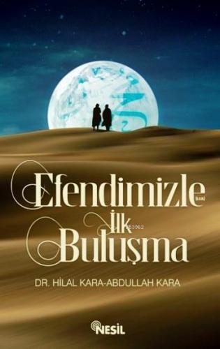 Efendimizle (a.s.m.) İlk Buluşma Abdullah Kara