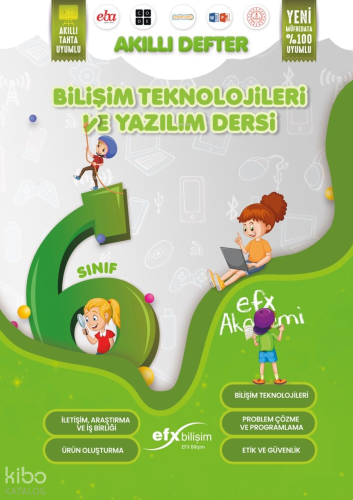 EFX Akademi 6 Sınıf Bilişim Teknolojileri ve Yazılım Dersi Akıllı Defter EFX Akademi Yayınları