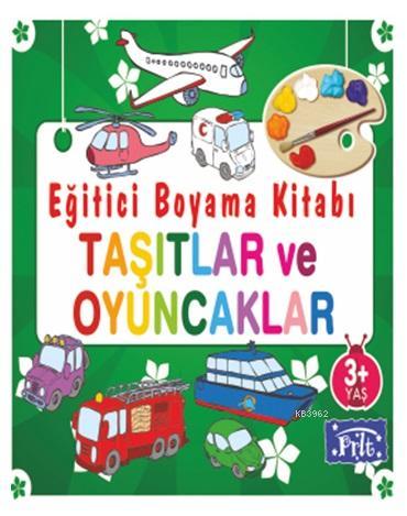 Eğitici Boyama Kitabı - Taşıtlar ve Oyuncaklar; 3 Yaş Üstü