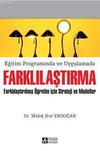 Eğitim Programında ve Uygulamada Farklılaştırma; Farklılaştırılmış Öğretim İçin Strateji ve Modeller