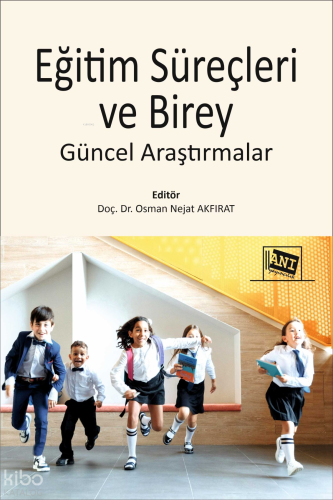 Eğitim Süreçleri ve Birey: Güncel Araştırmalar