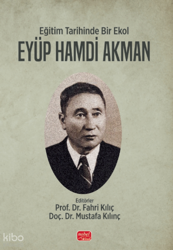 Eğitim Tarihinde Bir Ekol - Eyüp Hamdi Akman