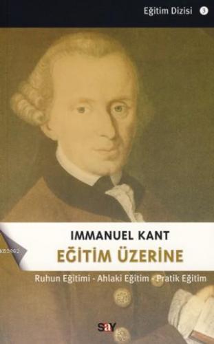 Eğitim Üzerine; Ruhun Eğitimi - Ahlaki Eğitim - Pratik Eğitim