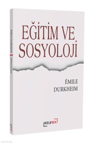 Eğitim Ve Sosyoloji Emile Durkheim