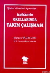 Eğitim Yönetimi Açısından İlköğretim Okullarında Takım Çalışması