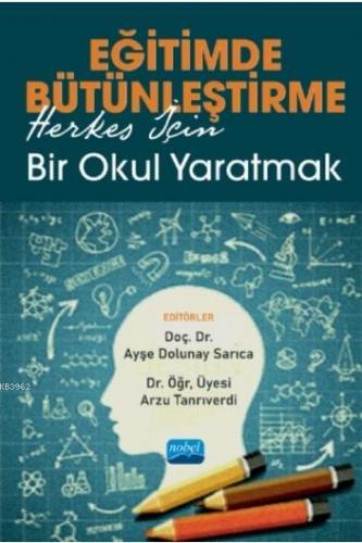 Eğitimde Bütünleştirme: Herkes İçin Bir Okul Yaratmak