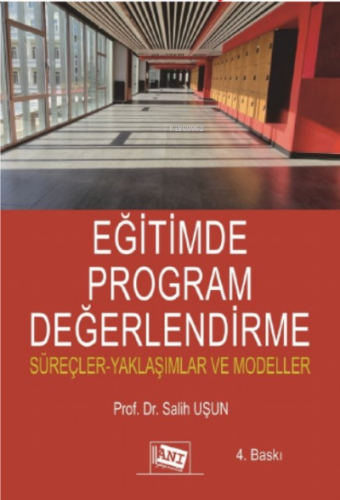 Eğitimde Program Değerlendirme; Süreçler Yaklaşımlar ve Modeller
