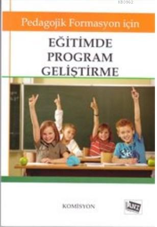 Eğitimde Program Geliştirme; Pedagojik Formasyon İçin