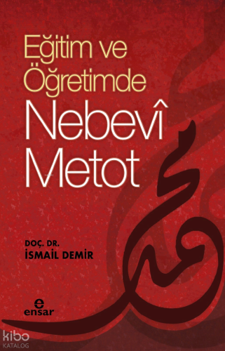 Eğitimde ve Öğretimde Nebevi Metot İsmail Demir