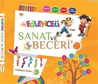 Eğlenceli Sanat ve Beceri - Turuncu Kitap (Kalem Hediyeli) 6 Yaş ve Üzeri