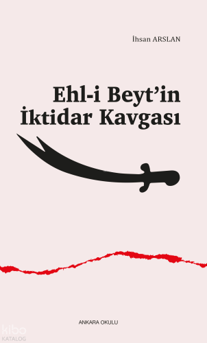 Ehl-i Beyt’in İktidar Kavgası İhsan Arslan