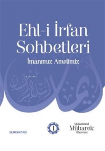 Ehl-i İrfan Sohbetleri İmanımız Amelimiz