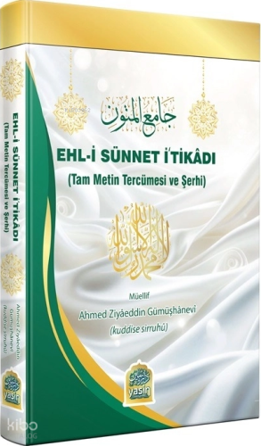 Ehl-i Sünnet İ'tikadı (Ciltli);Tam Metin Tercümesi ve Şerhi Ahmed Ziya