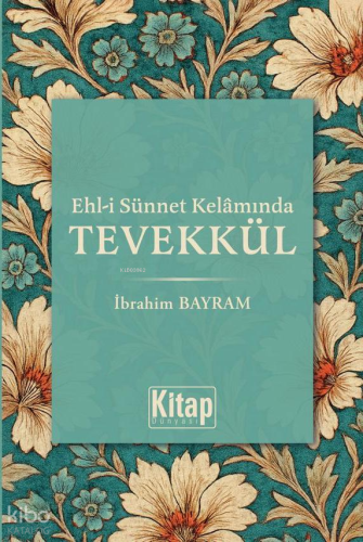 Ehli Sünnet Kelamında Tevekkül İbrahim Bayram