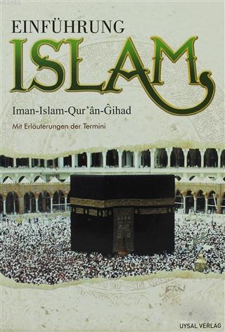 Einführung Islam; Iman - Islam - Qur'an - Gihad Muhammad Ibn Ahmad Ibn