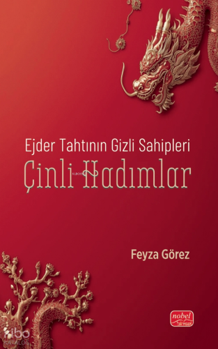 Ejder Tahtının Gizli Sahipleri Çinli Hadımlar Feyza Görez