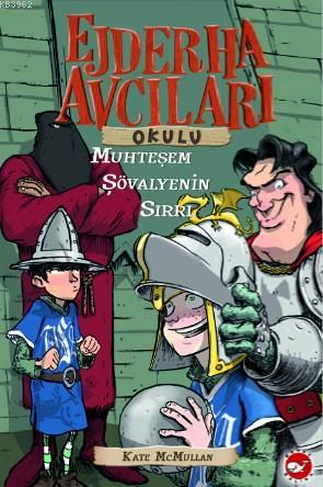 Ejderha Avcıları Okulu; Muhteşem Şövalyenin Sırrı