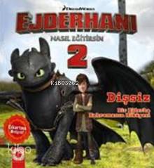 Ejderhanı Nasıl Eğitirsin 2 Dişsiz; Bir Ejderha Kahramanının Hikayesi 