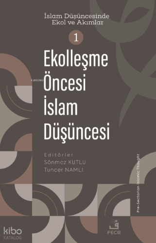Ekolleşme Öncesi İslam Düşüncesi Kolektif