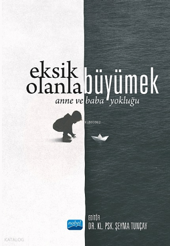 Eksik Olanla Büyümek;Anne ve Baba Yokluğu Kolektif