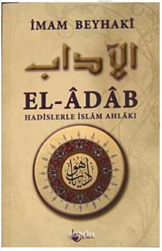 El- Adab  Hadislerle İslam Ahlakı (Metinli)