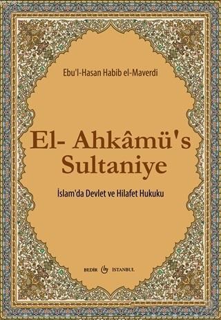El-Ahkamü's Sultaniye İslam'da Devlet ve Hilafet Hukuku Ebul - Hasan H