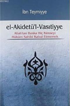 el-Akidetü'l-Vasıtiyye İbn-i Teymiyye