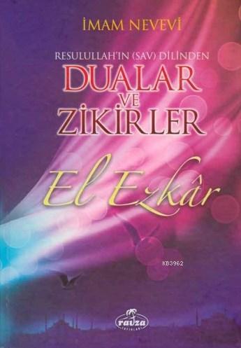 El Ezkar Resulullah'ın (s.a.v.) Dilinden Dualar ve Zikirler (Şamua)