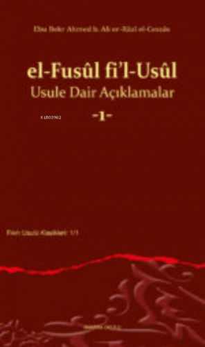el-Fusûl fi’l-Usûl Usule Dair Açıklamalar -1-