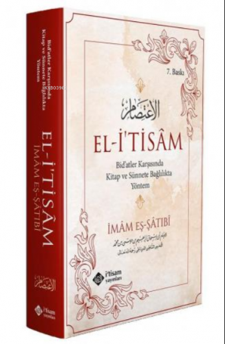 El-İtisâm; Bid'atler Karşısında Kitap ve Sünnete Bağlılıkta Yöntem