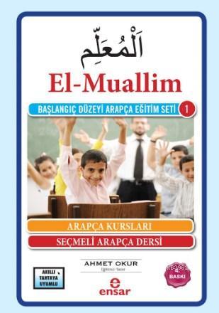 El Muallim Başlangıç Düzeyi Arapça Eğitim Seti-1 Ahmet Okur