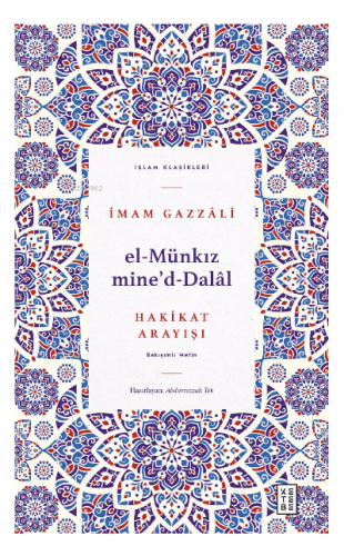 El Münkız mide’d-Dalâl;Hakikat Arayışı İmam Gazzâlî