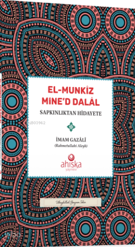 El Munkiz Mine'd Dalal;Sapkınlıktan Hidayete İmam Gazali