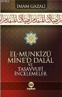 El-munkizü Mine'd Dalal ve Tasavvufi İncelemeler İmam-ı Gazali