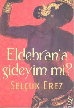 Eldebrana  Gideyim mi?