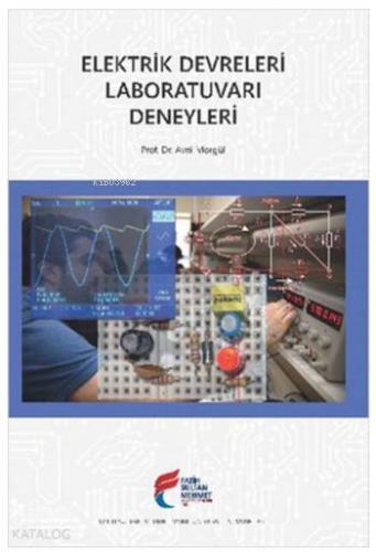 Elektrik Devreleri Laboratuvarı Deneyleri Avni Morgül