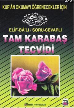Elif-Ba'lı / Soru-Cevaplı Tam Karabaş Tecvidi; Kur'an Okumayı Öğrenecekler İçin